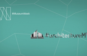 MuseumWeek. Day Three – #architectureMW