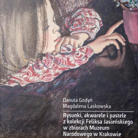 Rysunki, akwarele i pastele z kolekcji Feliksa Jasieńskiego w zbiorach Muzeum Narodowego w Krakowie