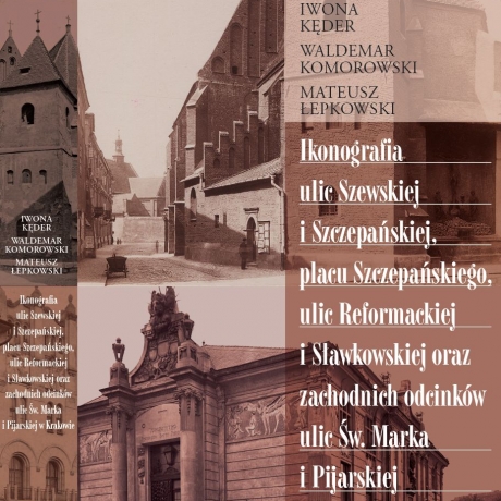 Ikonografia ulic Szewskiej i Szczepańskiej, placu Szczepańskiego, ulic Reformackiej i Sławkowskiej