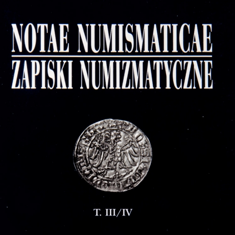 Notae Numismaticae. Zapiski Numizmatyczne. Tom III i IV