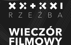 MNK + KFF // XX+XXI. Rzeźba – wieczór filmowy i specjalne ceny biletów