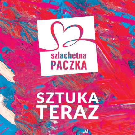 Kolorowe abstrakcyjne tło malarskie w odcieniach czerwieni, różu, turkusu i bieli z centralnie umieszczonym białym kwadratem zawierającym stylizowane serce i napis "szlachetna PACZKA", poniżej dużymi białymi literami tekst "SZTUKA TERAZ".