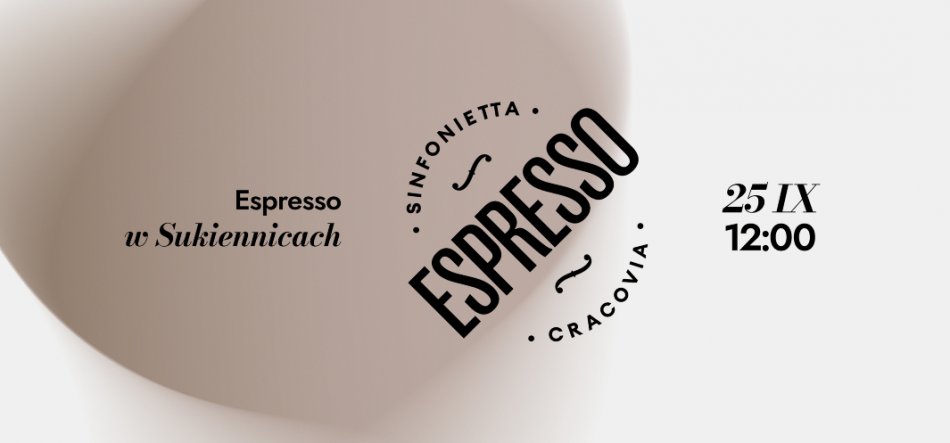 Plakat o beżowo‑kremowym, rozmytym tle z centralną, okrągłą pieczęcią z nachylonym, dużym napisem ESPRESSO otoczonym słowami SINFONIETTA i CRACOVIA, po lewej tekst „Espresso w Sukiennicach”, a po prawej data i godzina „25 IX 12:00”.