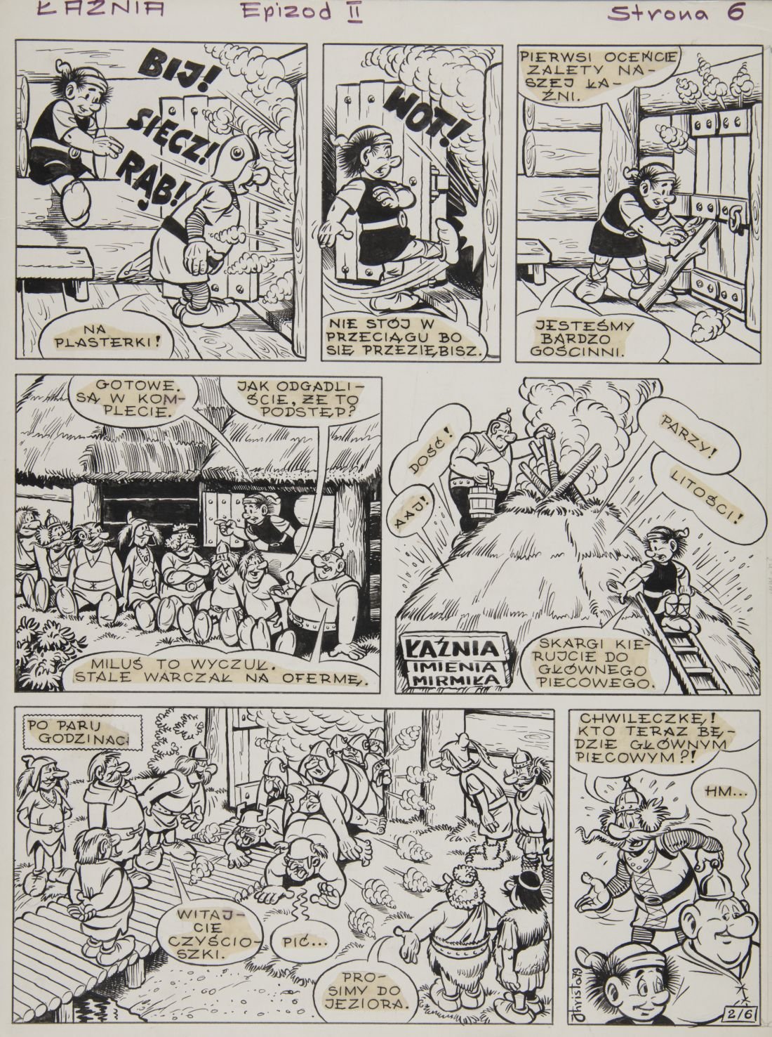 Czarnobiały, ręcznie tuszowany komiks z nagłówkiem „ŁAŹNIA Epizod II Strona 6”, z kilkoma panelami przedstawiającymi postacie w prostych, ludowych strojach przy parujących drzwiach i wewnątrz drewnianej łaźni, sceny na zewnątrz przed chatą o strzechowanym dachu z zgromadzonymi siedzącymi ludźmi, mężczyzną wylewającym wodę na stóg siana z drabiny, dymem i odgłosowymi napisami w dymkach po polsku (m.in. "BIJ! SIECZ! RĄB!", "NIE STOJ W PRZECIĄGU BO SIĘ PRZEZIĘBISZ", "ŁAŹNIA IMIENIA MIRMILA") oraz postaciami sc