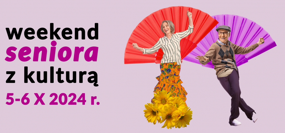 Plakat na jasnofioletowym tle z dużym napisem po lewej „weekend seniora z kulturą 5-6 X 2024 r.” (tekst czarny i magentowy), a po prawej dwie starsze osoby w dynamicznych pozach — kobieta w pasiastym topie i pomarańczowej, kwiatowej spódnicy z żółtymi kwiatami u dołu i dużym czerwonym wachlarzem za plecami oraz mężczyzna w czapce, okularach, swetrze w romby i ciemnych spodniach z fioletowym wachlarzem za plecami.