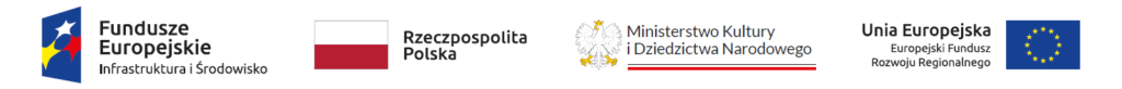Poziomy baner z czterema elementami od lewej: kolorowe logo i napis "Fundusze Europejskie Infrastruktura i Środowisko", flaga Polski nad napisem "Rzeczpospolita Polska", orzeł państwowy obok napisu "Ministerstwo Kultury i Dziedzictwa Narodowego" z dwoma czerwonymi paskami oraz flaga Unii Europejskiej nad tekstem "Unia Europejska Europejski Fundusz Rozwoju Regionalnego".